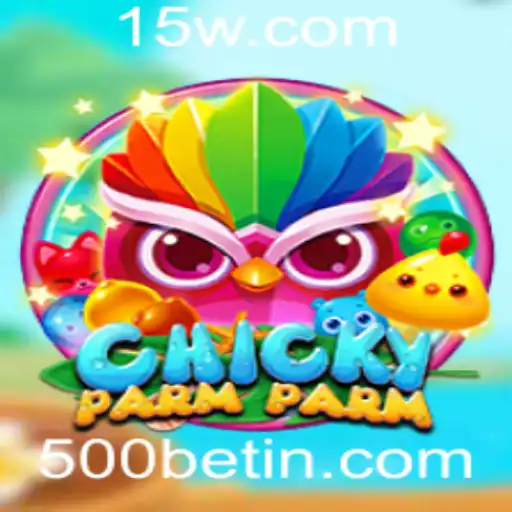 Explorando o Mundo de ChickyParmParm: Uma Aventura Inovadora com 500bet