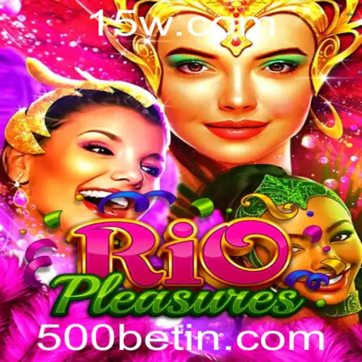Explorando o Mundo de RioPleasures: Um Jogo de Entretenimento e Estratégia com 500bet