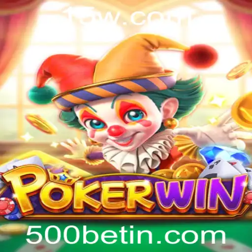 POKERWIN: Descubra o Novo Fenômeno dos Jogos com 500bet